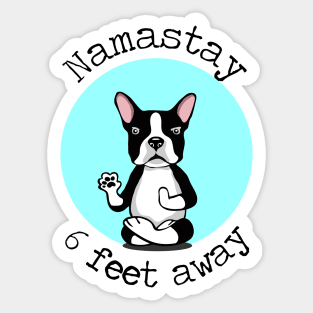 Namaste 6 Feet Away Boston Terrier Sticker